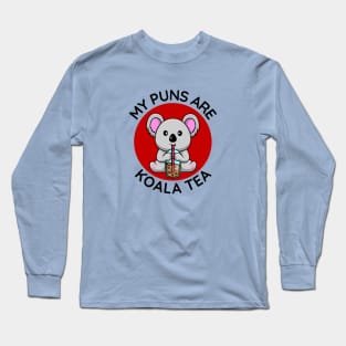 My Puns Are Koala Tea | Koala Pun Long Sleeve T-Shirt